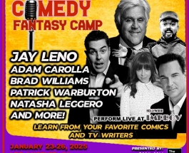 PR: Third Annual Comedy Fantasy Camp Announced Featuring Jay Leno, Adam Carolla, Brad Williams, Patrick Warburton, Natasha Leggero and More!