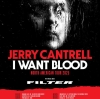 JERRY CANTRELL ANNOUNCES NORTH AMERICAN I WANT BLOOD TOUR