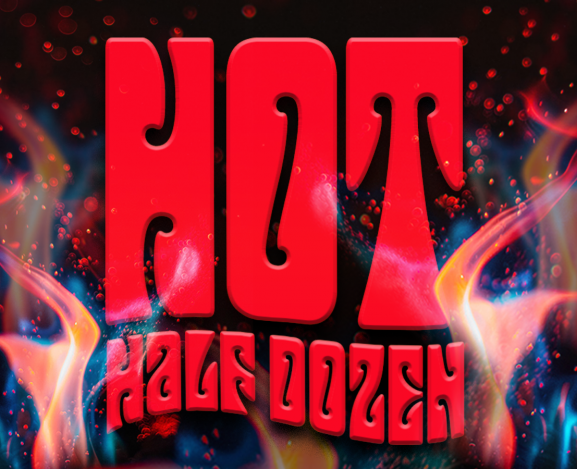 Hot Half Dozen 6-18-24